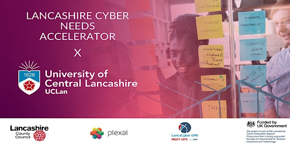 Lancashire Cyber Needs Accelerator x University of Central Lancashire